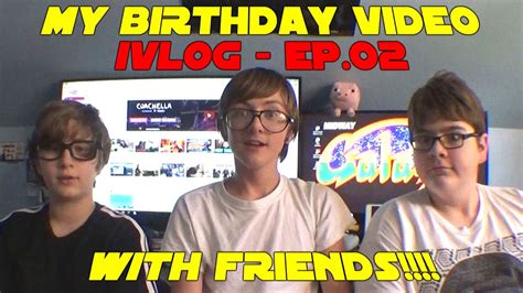 My Birthday Video W Nolan And Zane Ivlog Youtube