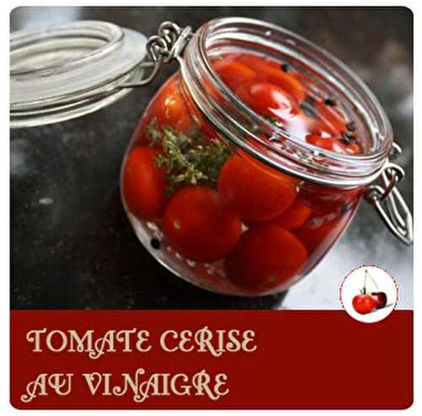 Tomate Cerise Au Vinaigre Conserve Recette En Vid O De Tomate