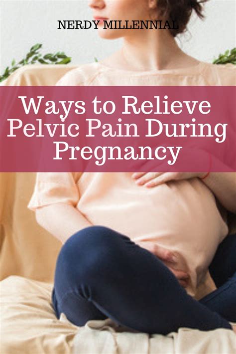 Ways To Relieve Pelvic Pain During Late Pregnancy Nerdy Millennial