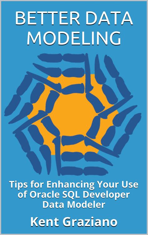Buy Better Data Modeling: Tips for Enhancing Your Use of Oracle SQL