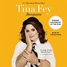 Bossypants by Tina Fey | Best Celebrity Memoir Audiobooks Read by the ...