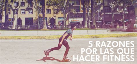 5 Razones Por Las Que Hacer Patinaje Fitness Inercia Shop Blog