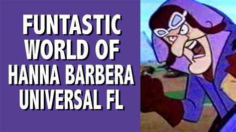 The Funtastic World Of Hanna Barbera Universal Studios Florida 1993