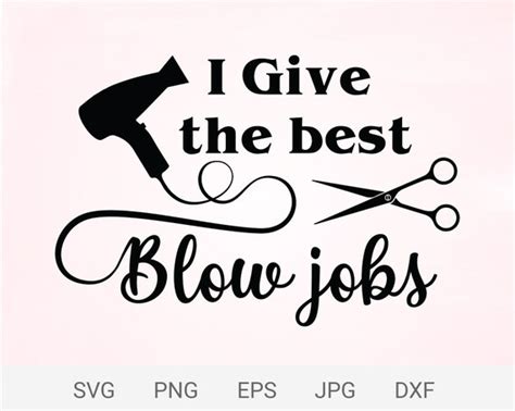 I Give The Best Blow Jobs Svg Hair Stylist Svg Hair Etsy