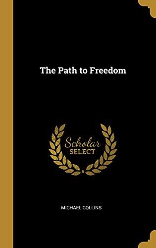 9780530761336 The Path To Freedom Abebooks Collins Michael