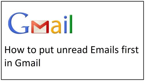 How To Put Unread Emails First In Gmail Youtube
