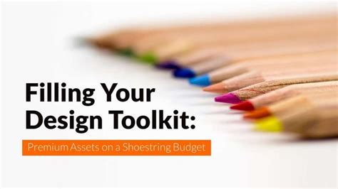 Filling Your Design Toolkit Premium Assets On A Shoestring Budget