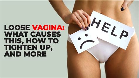 Loose Vagina What Causes This How To Tighten Up And More Youtube