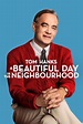 A Beautiful Day in the Neighborhood (2019) - Posters — The Movie ...