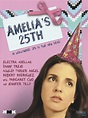 Poster zum Film Amelia's 25th - Bild 1 auf 1 - FILMSTARTS.de