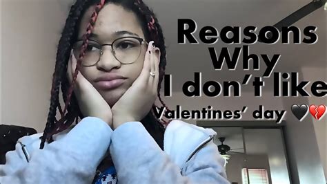 Reasons Why I Don T Like Valentine S Day 🖤💔 Cringey T T Youtube
