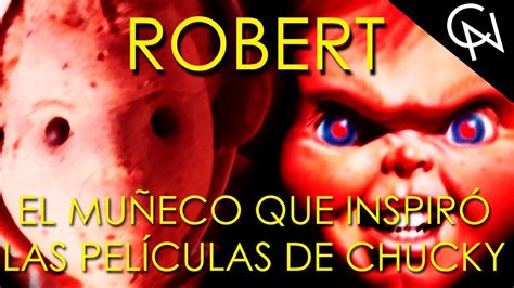 Robert El Muñeco Embrujado Que Inspiró Las Películas De Chucky Youtube