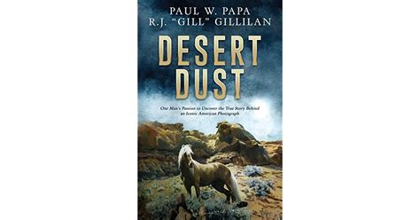 Desert Dust One Mans Passion To Uncover The True Story Behind An