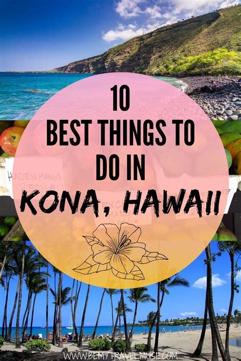 the 10 best things to do in kona hawaii be my travel muse