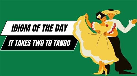 Idiom Of The Day It Takes Two To Tango Learn And Improve Your English