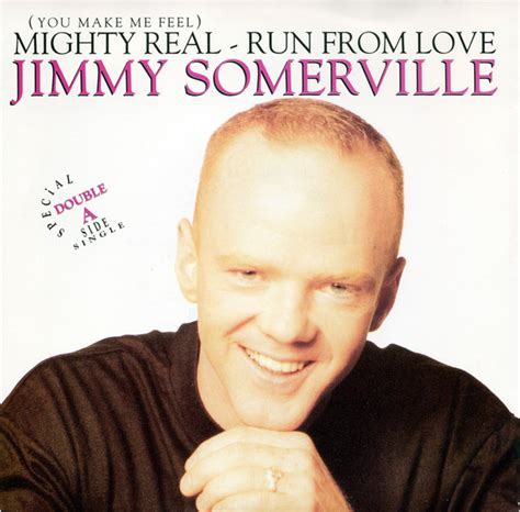 Jimmy Somerville You Make Me Feel Mighty Real Run From Love Releases Discogs
