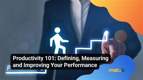 Productivity 101 Defining Measuring And Improving Your Performance