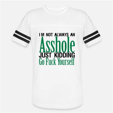 Shop Asshole Jokes T Shirts Online Spreadshirt