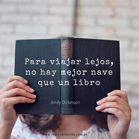 Para Viajar Lejos No Hay Mejor Nave Que Un Libro Frases De La Vida