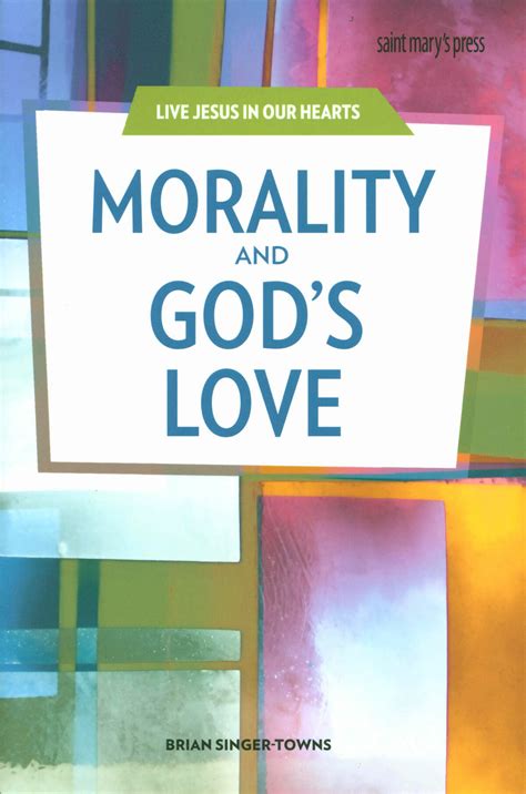 Live Jesus In Our Hearts Morality And Gods Love Student Text — Sai