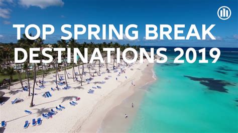 Top Spring Break Destinations 2019 Youtube