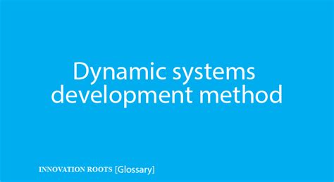 Dynamic Systems Development Method Glossary Innovation Roots