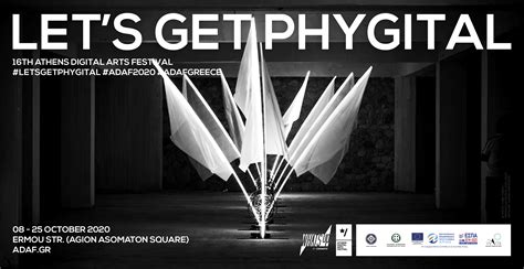 Lets Get Phygital 16th Athens Digital Arts Festival Athens Digital