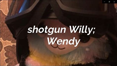 Shotgun Willy Wendy Sub Español Youtube