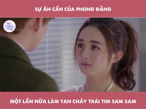 Sự ân Cần Của Phong Đằng Một Lần Nữa Làm Tan Chảy Trái Tim Sam Sam