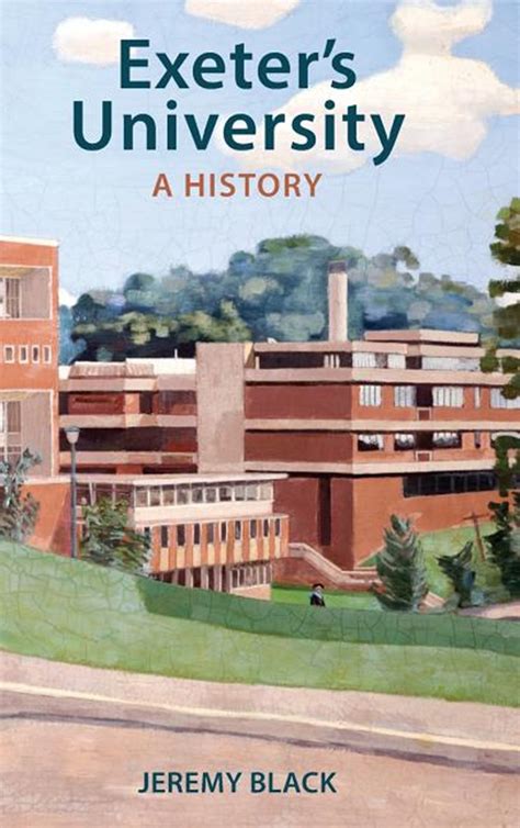 Buy Exeters University A History By Jeremy Black 9781905816064 From Porchlight Book Company