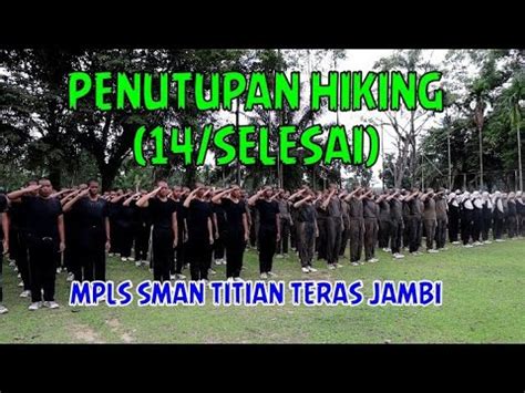 Hiking Episode Penutupan Mpls Sman Titian Teras H Abdurrahman Sayoeti Jambi Youtube