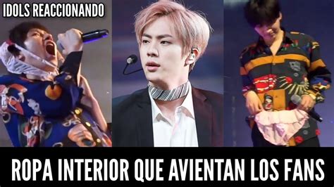 REACCIÓN DE LOS IDOLS CUANDO FANS LES TIRAN ROPA INTERIOR AL ESCENARIO YouTube