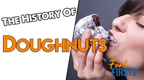 Foodfirsts The History Of Doughnuts Youtube