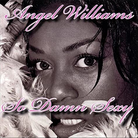 So Damn Sexy By Angel Williams On Amazon Music