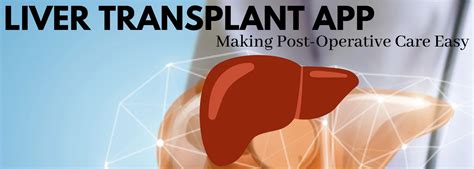 Liver Transplant App Care Post Operation And Why It Is Important