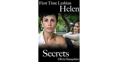First Time Lesbian Helen Secrets By Olivia Hampshire