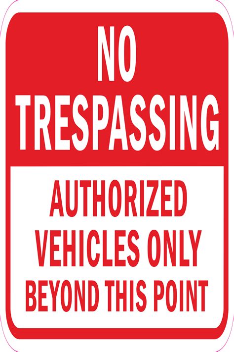 No Trespassing Authorized Vehicles Only Beyond This Point Sign 12 X 18