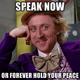 Speak Now Or Forever Hold Your Peace Meme - Captions Trend