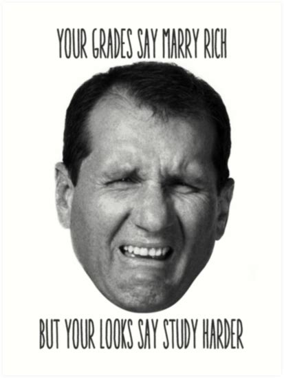 20 lbs of boston, 3 lbs of chicken breast and 5 lbs of tri tip, chicken tonight. "Al Bundy quote" Art Prints by pornflakes | Redbubble