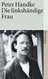 Die linkshändige Frau - Peter Handke (Buch) – jpc