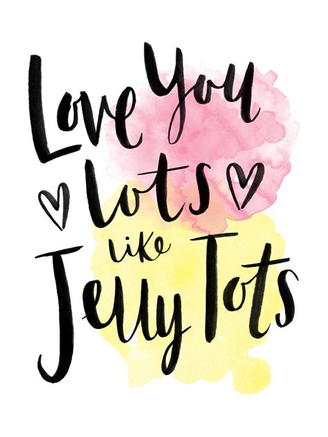 Love You Lots Like Jelly Tots Quote Print Etsy