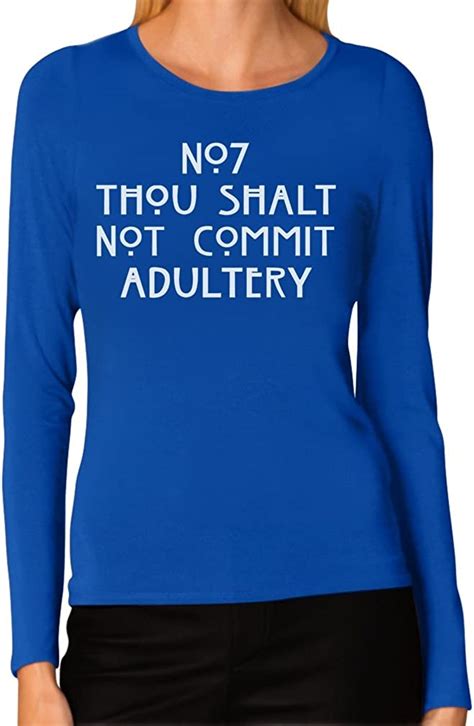 thou shalt not commit adultery ten commandments women long sleeve t shirt xx large