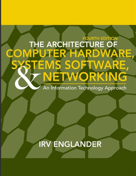 The Architecture Of Computer Hardware System Software And Networking