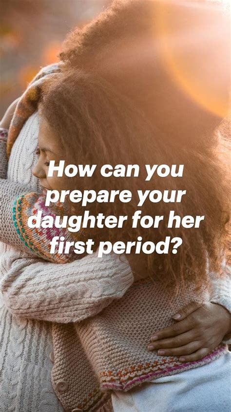 how can you prepare your daughter for her first period health education first period period