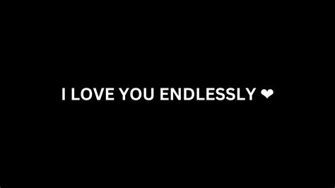 I Love You Endlessly Love Quotes For Someone Special Youtube