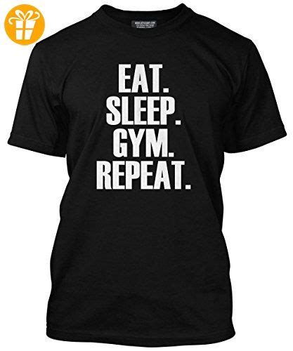 Eat Sleep Gym Repeat T Shirt Work Out Fitness Verschiedene Farben Und Größen T Shirt T Shirt