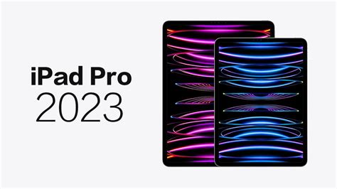 When Will The Ipad Pro 2023 Be Available 4 Major Specification