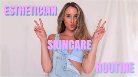 Licensed Esthetician Skincare Routine Youtube