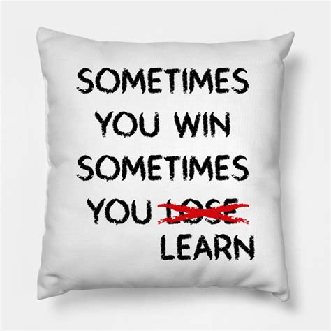 Sometimes You Win Sometimes You Lose Learn Motivational And