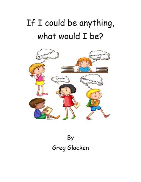 If I Could Be Anything What Would I Be By Greg Glacken Goodreads